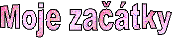 Moje za��tky

